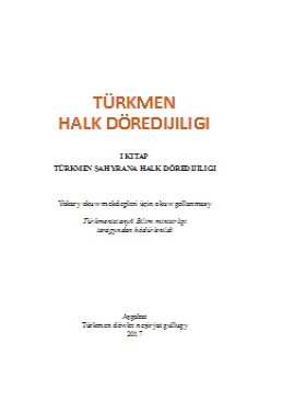 Türkmen halk döredijiligi I